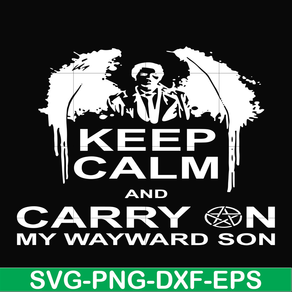 FN000261-Keep calm and carry on my wayward son svg, png, dxf, eps file FN000261.jpg