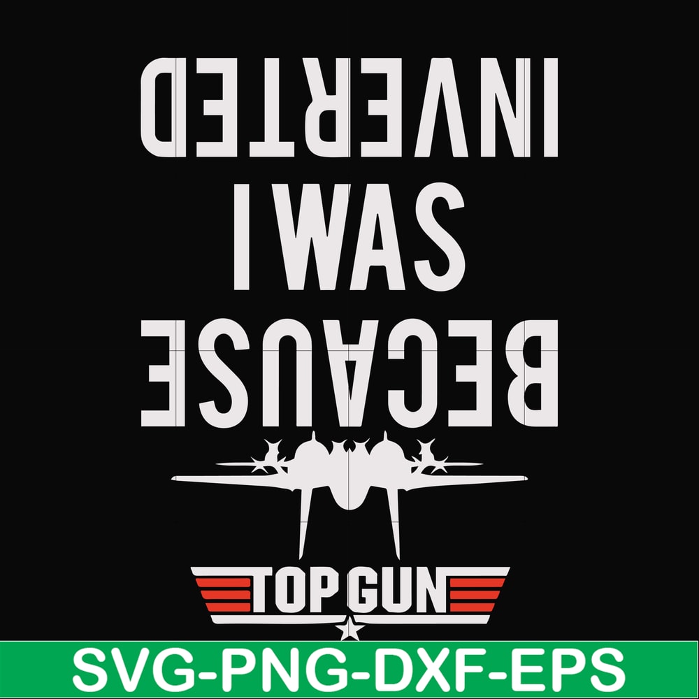FN000292-Because I was inverted svg, png, dxf, eps file FN000292.jpg