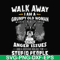 FN000339-Walk away I am a grumpy old woman I have anger issues and a serious dislike for stupid people svg, png, dxf, eps file FN000339.jpg