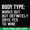 FN000366-Body type works out but definitely says yes to wine svg, png, dxf, eps file FN000366.jpg