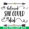 FN000371-She believed she could so she did svg, png, dxf, eps file FN000371.jpg