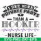 FN000387-I see more private parts than a hooker nurse life svg, png, dxf, eps file FN000387.jpg