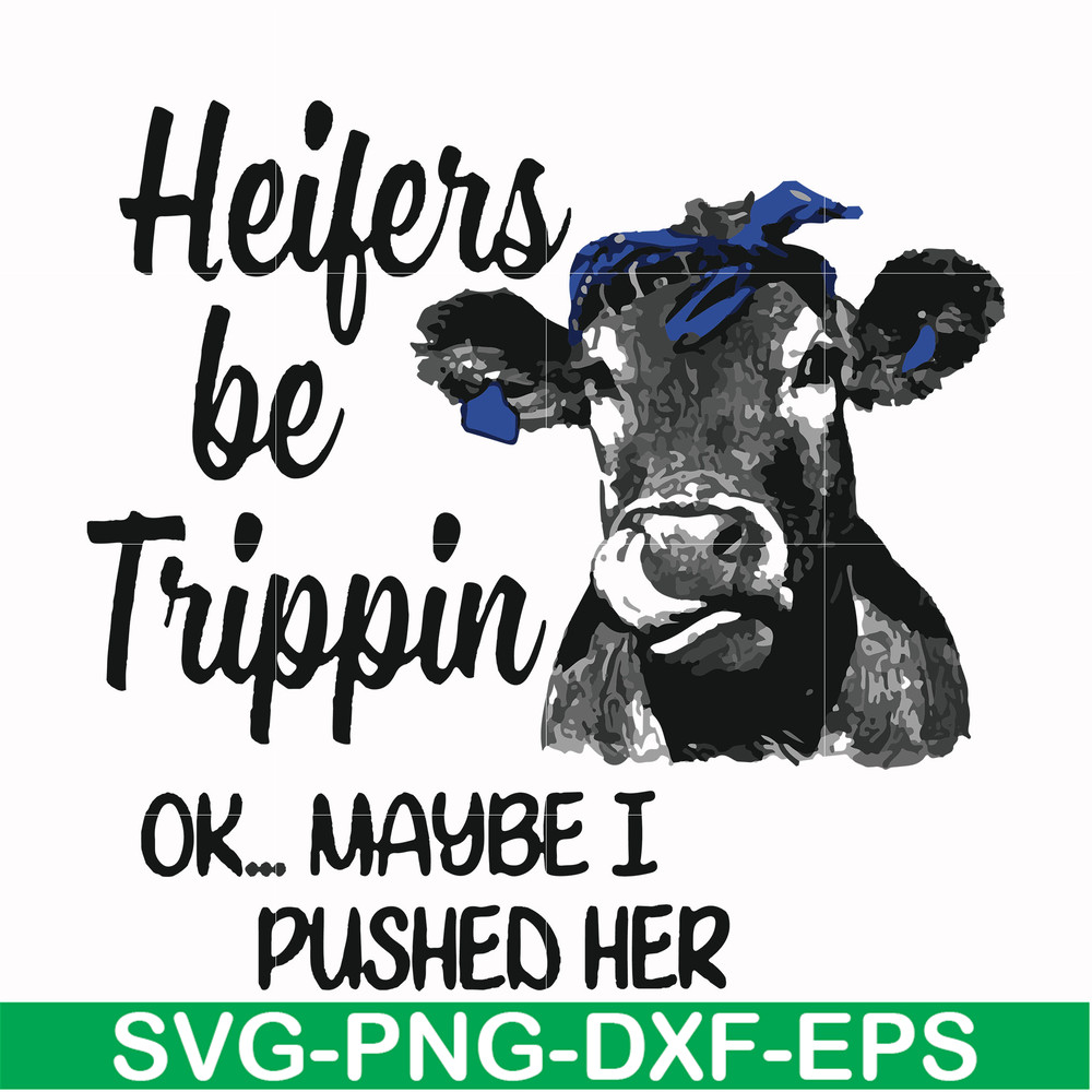 FN000435-Heifers be trippin ok maybe I pushed her svg, png, dxf, eps file FN000435.jpg