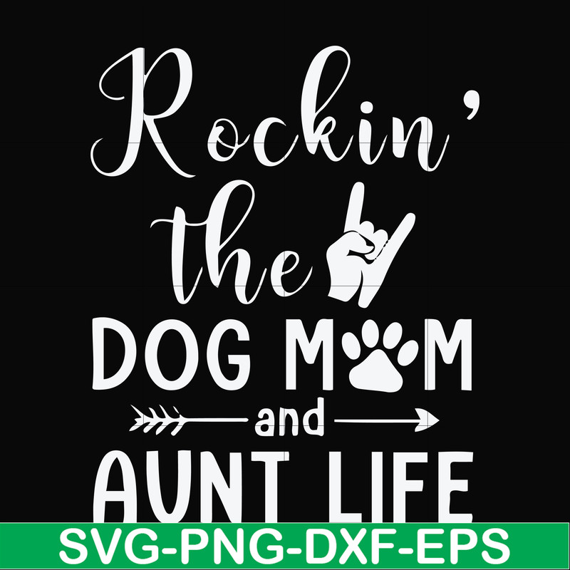 FN000449-Rockin' the dog mom and aunt life svg, png, dxf, eps file FN000449.jpg