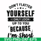 FN00046-Don't flatter yourself I only look up to you because I'm short svg, png, dxf, eps file FN00046.jpg