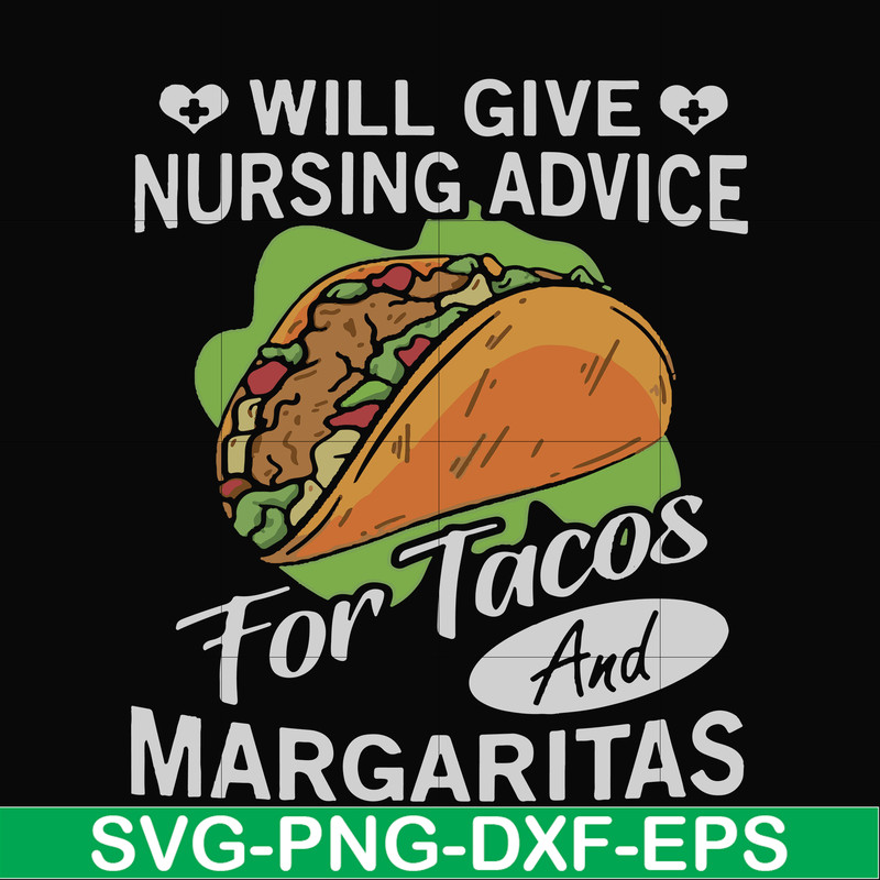 FN000517-Will give nursing advice for Tacos and Margaritas svg, png, dxf, eps file FN000517.jpg
