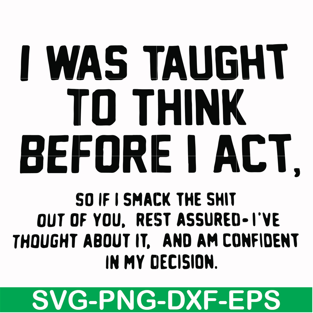 FN000543-I was taught to think before I act svg, png, dxf, eps file FN000543.jpg