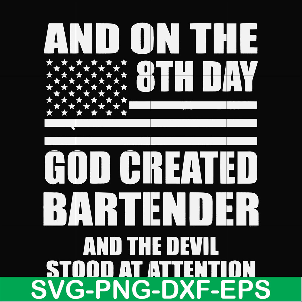 FN000547-And on the 8th day God created bartender and the devil stood at attention svg, png, dxf, eps file FN000547.jpg