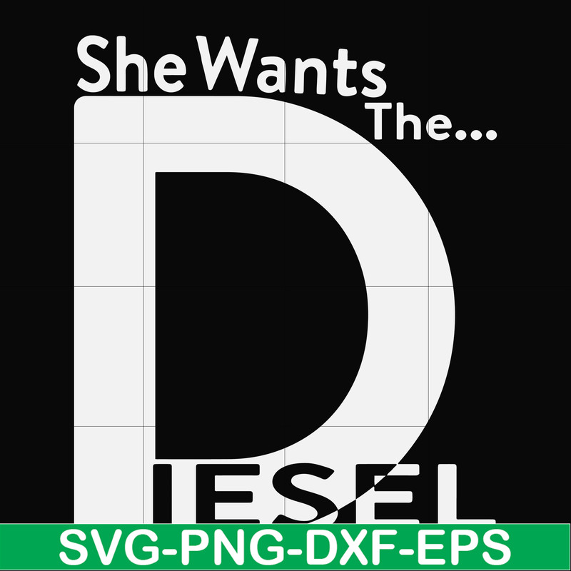 FN000765-She wants the Diesel svg, png, dxf, eps file FN000765.jpg
