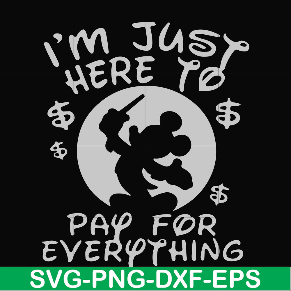 FN000767-I'm just here to pay for everything svg, png, dxf, eps file FN000767.jpg