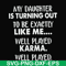 FN000778-My daughter is turning out to be exactly like me well played karma well played svg, png, dxf, eps file FN000778.jpg