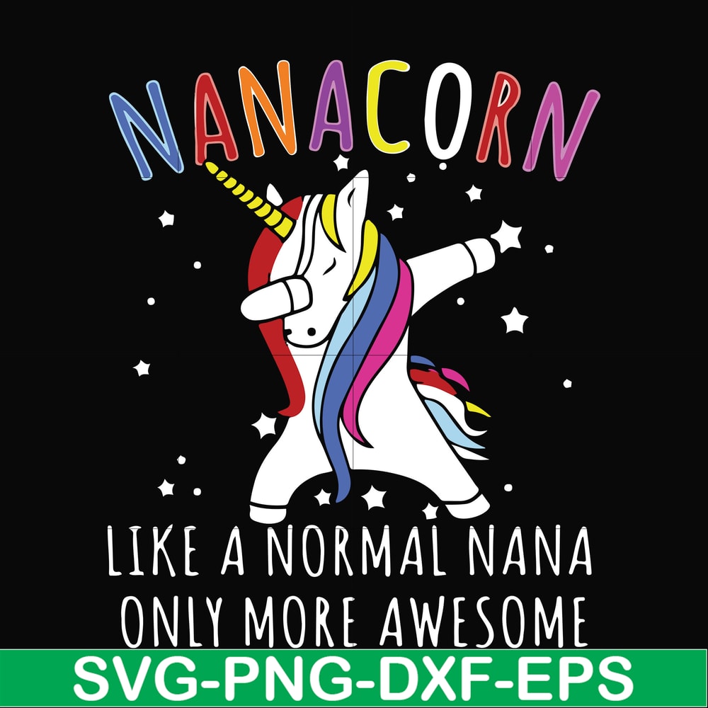 FN000805-Nanacorn like a normal nana only more awesome svg, png, dxf, eps file FN000805.jpg