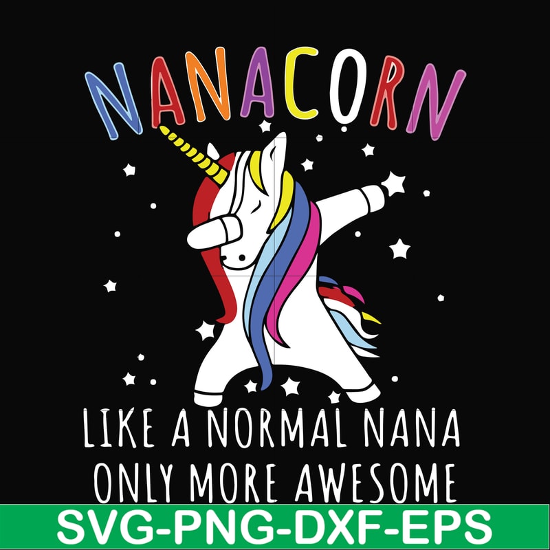 FN000805-Nanacorn like a normal nana only more awesome svg, png, dxf, eps file FN000805.jpg