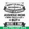 FN000819-I didn't plan on becoming a grouchy demanding asshole mom who yells a lot but here I am svg, png, dxf, eps file FN000819.jpg