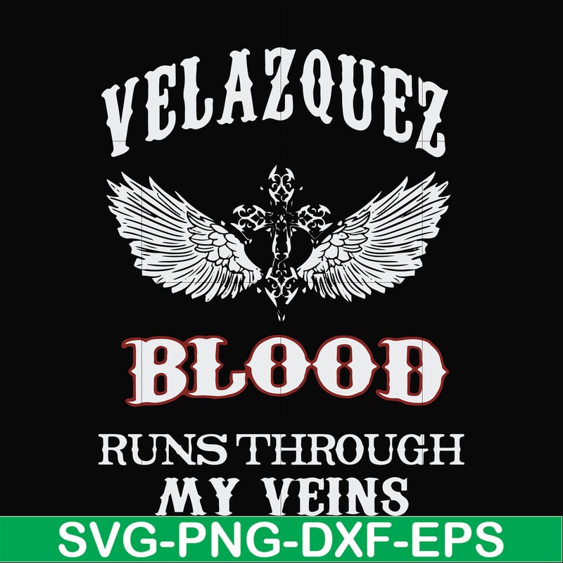 FN000850-Welazquez blood runs through my veins svg, png, dxf, eps file FN000850.jpg