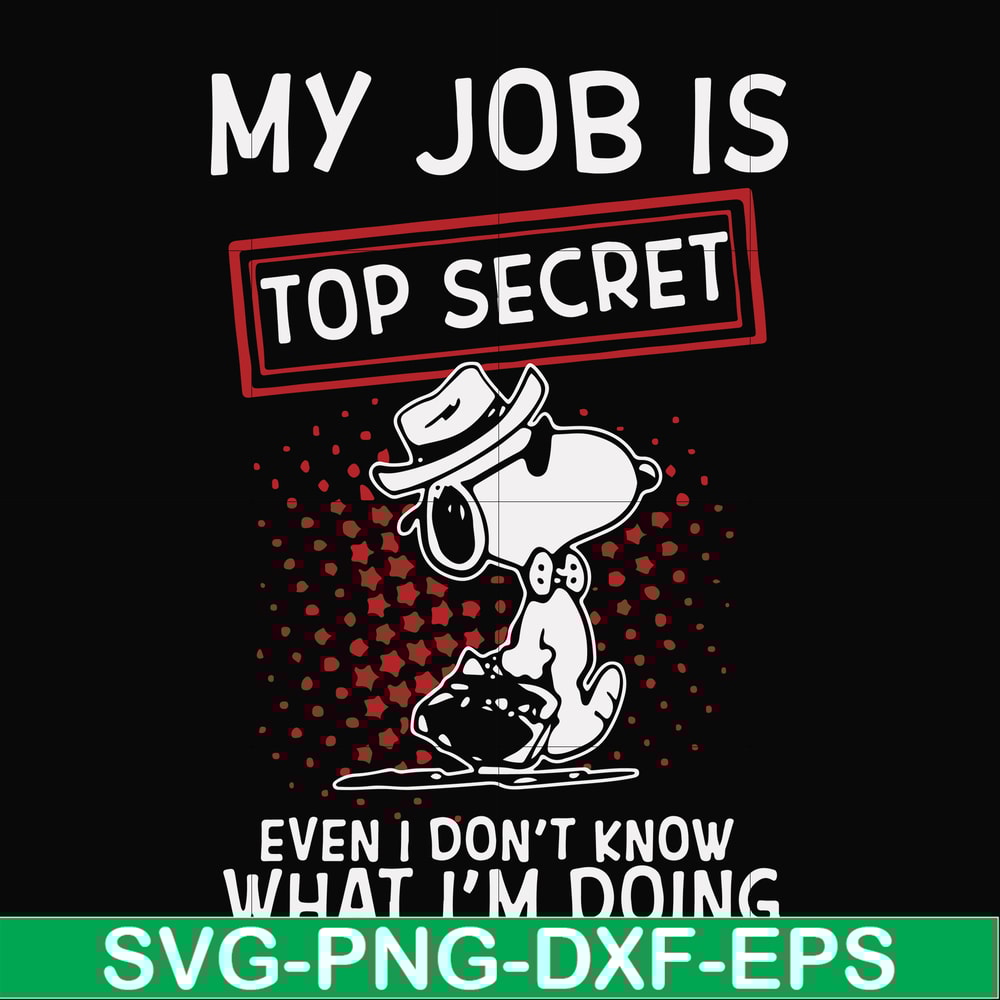 FN000866-My job is top secret even I don't know what I'm doing svg, png, dxf, eps file FN000866.jpg