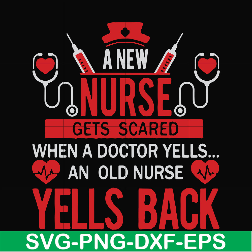 FN000916-A new nurse gets scared when a doctor yells an old nurse yells back svg, png, dxf, eps file FN000916.jpg