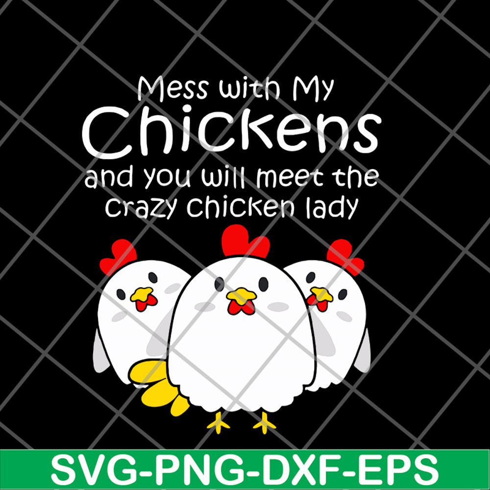 FN12062111-Womens mess with my chickens svg, png, dxf, eps digital file FN12062111.jpg