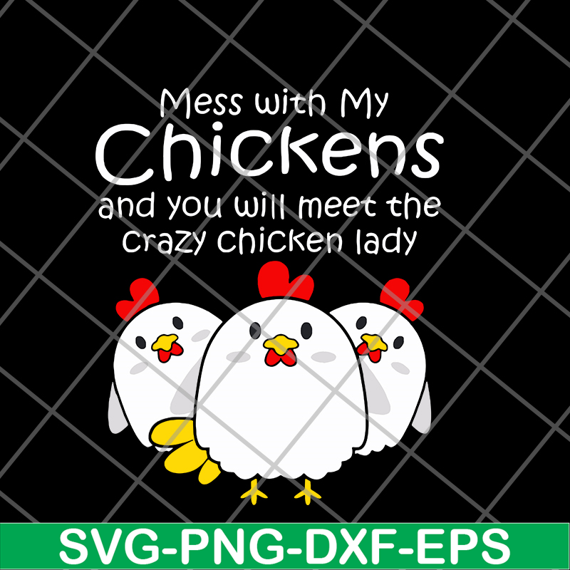 FN12062111-Womens mess with my chickens svg, png, dxf, eps digital file FN12062111.jpg