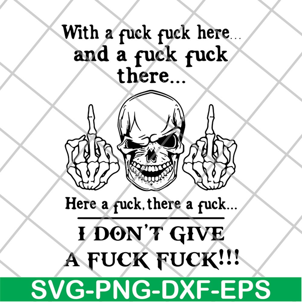 FN14062117- With A Fuck Here And A Fuck svg, png, dxf, eps digital file FN14062117.jpg