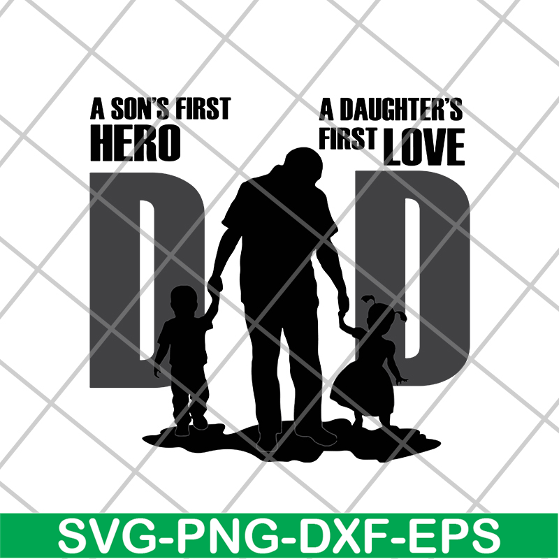 FTD02062109-Dad A Son's First Hero A Daughter's First Love Dad svg, png, dxf, eps digital file FTD02062109.jpg