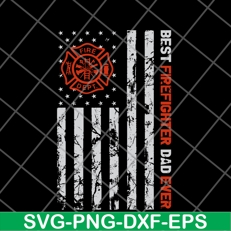 FTD03062118- Best Firefighter Dad Ever American Flag svg, png, dxf, eps digital file FTD03062118.jpg