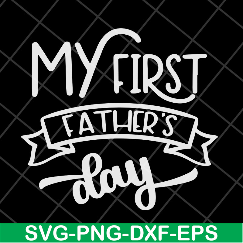 FTD04052108-My first fathers day svg, Fathers day svg, png, dxf, eps digital file FTD04052108.jpg