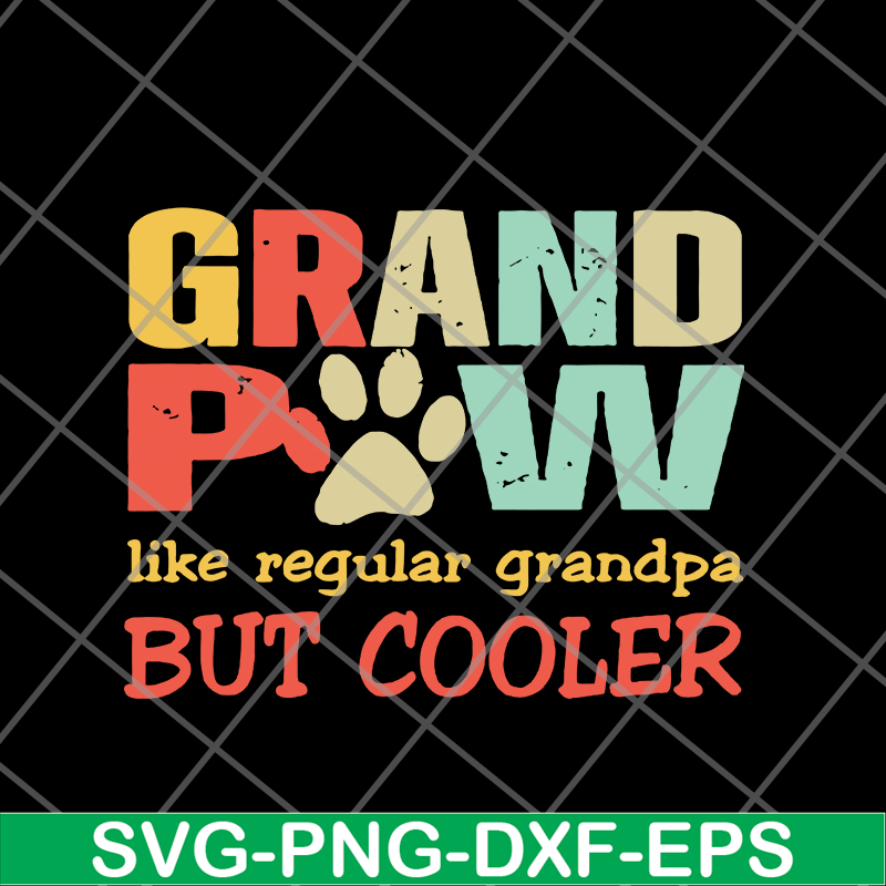 FTD05062106-Grand paw like regular grandpa but cooler fathers day svg, png, dxf, eps digital file FTD05062106.jpg