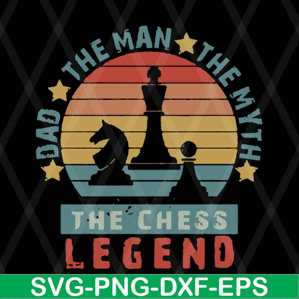 FTD08062101-Dad The Man The Myth The Chess Legend svg, png, dxf, eps digital file FTD08062101.jpg