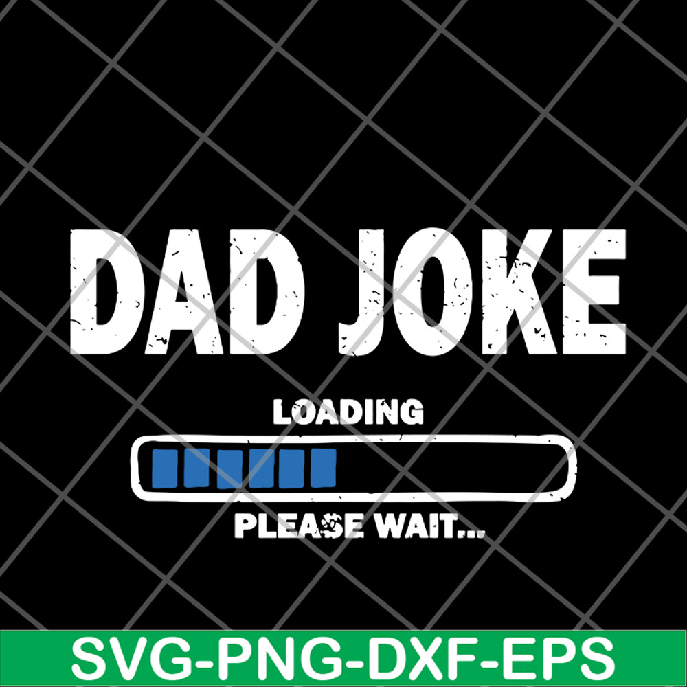 FTD09062106-Dad Joke Loading Please Wait Fathers’ day 2021 svg, png, dxf, eps digital file FTD09062106.jpg