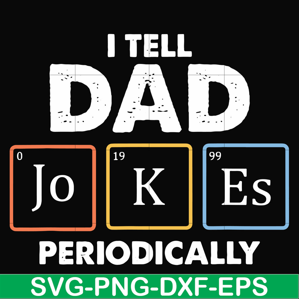 FTD116-I tell dad jokes periodically svg, png, dxf, eps, digital file FTD116.jpg