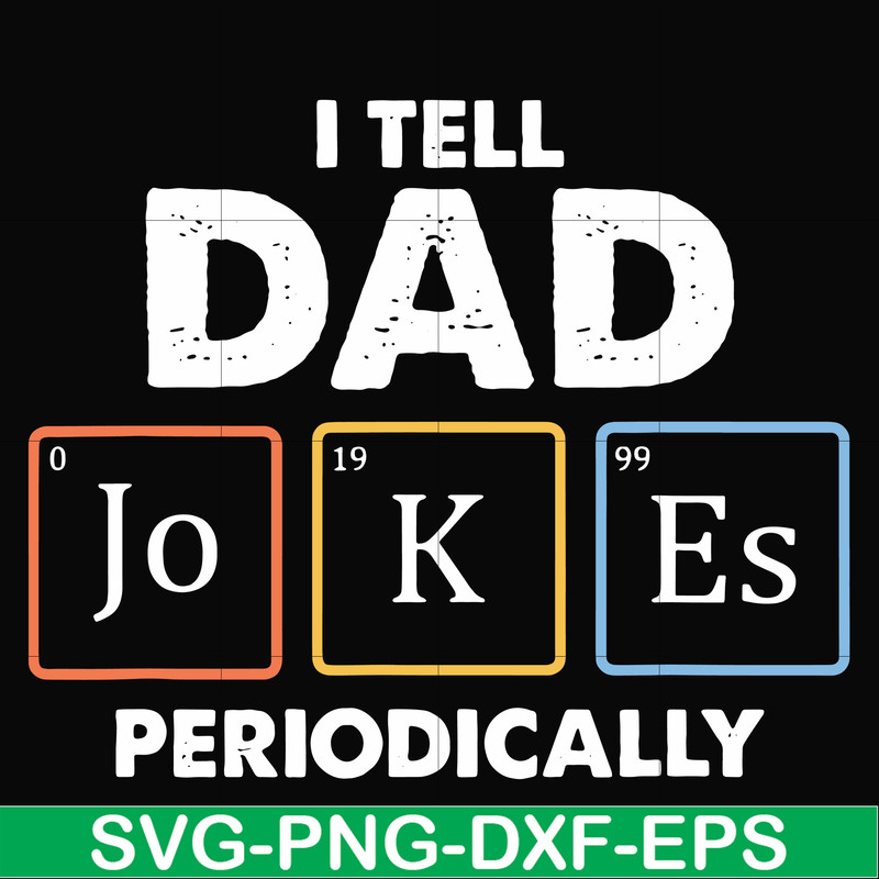 FTD116-I tell dad jokes periodically svg, png, dxf, eps, digital file FTD116.jpg