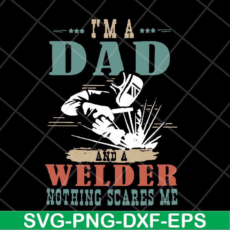 FTD13052122-i'm a dad welder svg, png, dxf, eps digital file FTD13052122.jpg