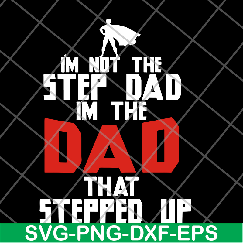 FTD27052101-i'm not the step dad svg, png, dxf, eps digital file FTD27052101.jpg