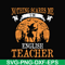 HLW0025-Nothing scare me i'm english teacher svg, halloween svg, png, dxf, eps, digital file HLW0025.jpg