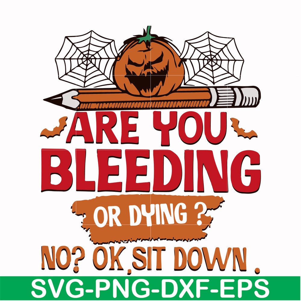 HLW0112-are you bleeding or dying svg, png, dxf, eps digital file HLW0112.jpg