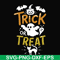 HLW1707202-Trick or treat svg, halloween svg, png, dxf, eps digital file HLW1707202.jpg