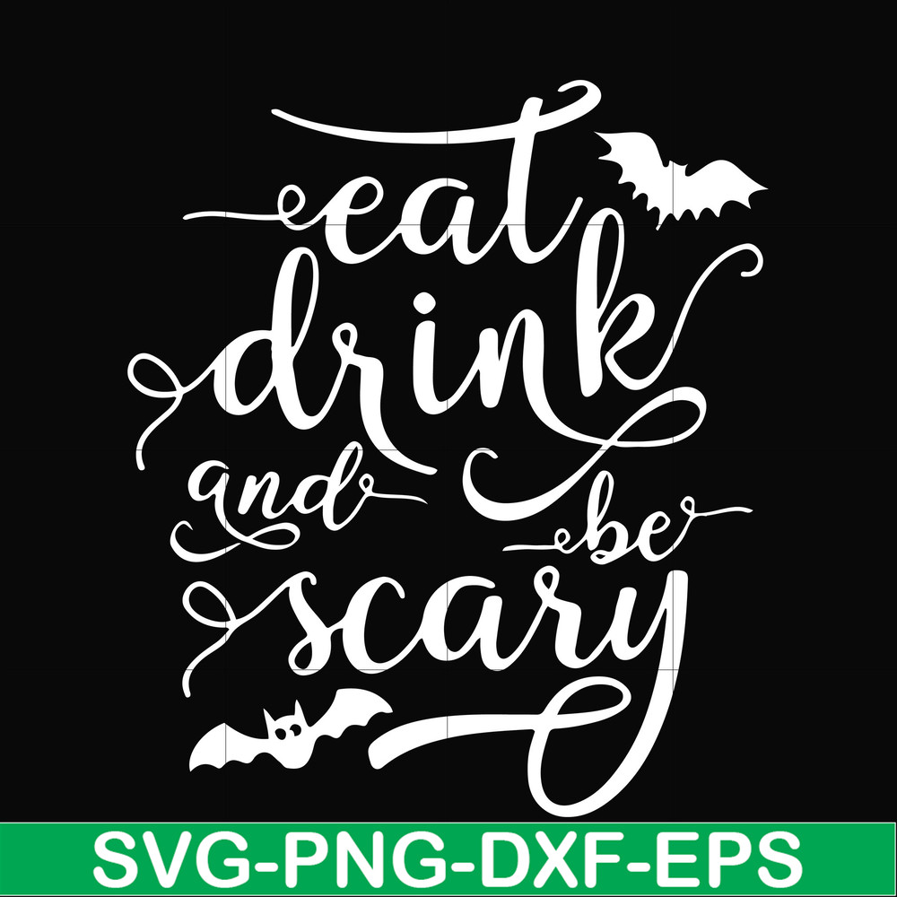 HLW24072016-Eat drink and be scary svg, halloween svg, png, dxf, eps digital file HLW24072016.jpg