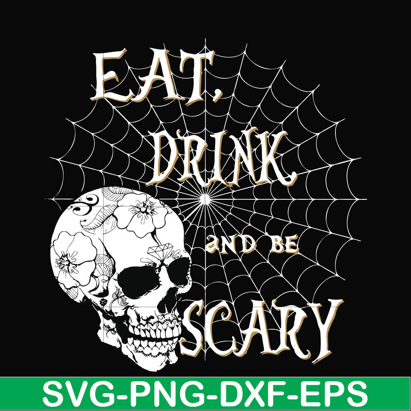HLW24072018-Eat drink and be scary svg, halloween svg, png, dxf, eps digital file HLW24072018.jpg