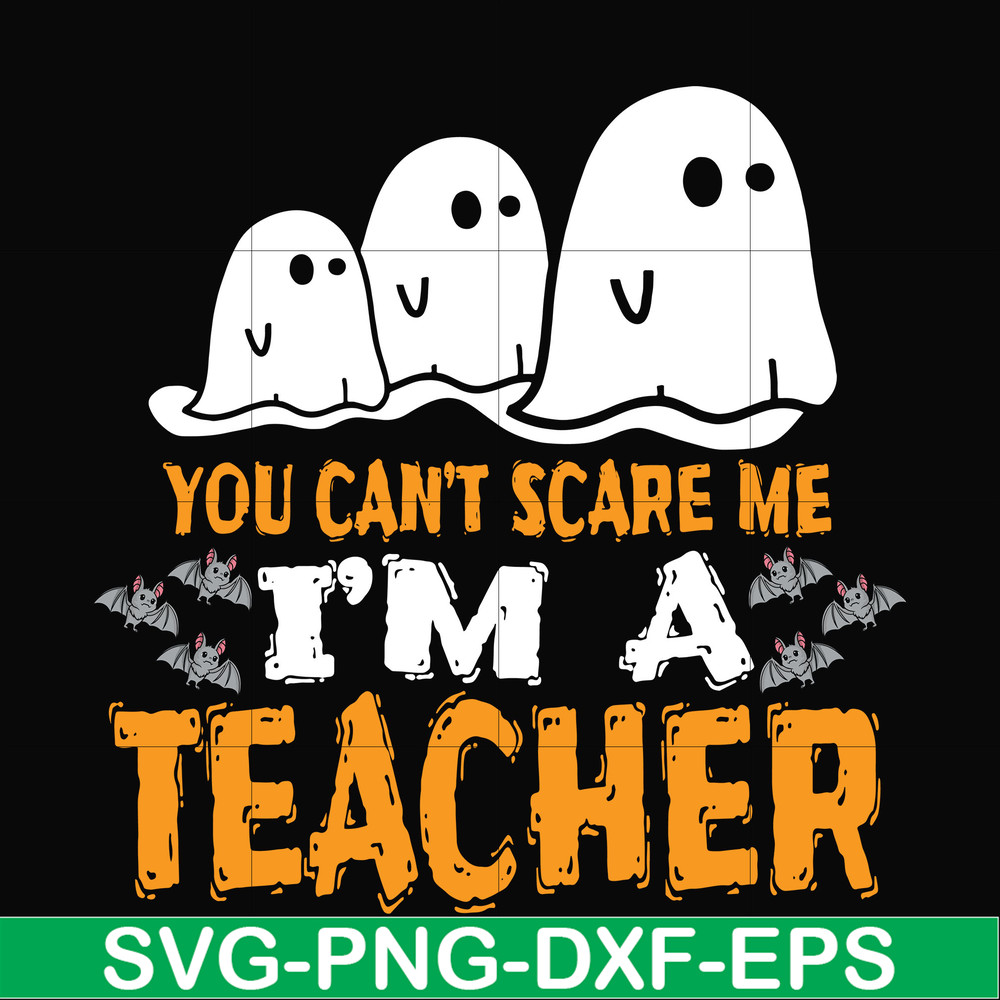 HLW2507201-You cant scare me im a teacher svg, halloween svg, png, dxf, eps digital file HLW2507201.jpg