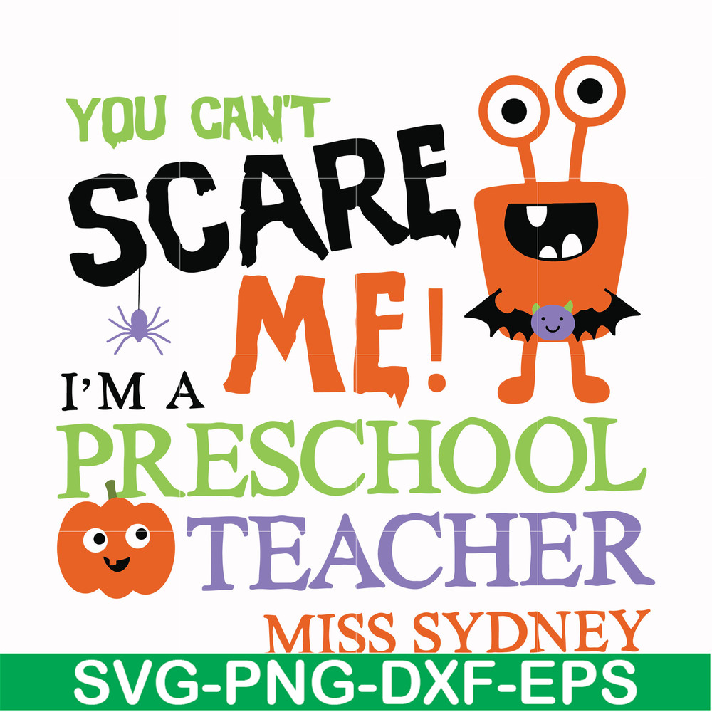 HLW2507202-You cant scare me im a preschool teacher svg, halloween svg, png, dxf, eps digital file HLW2507202.jpg