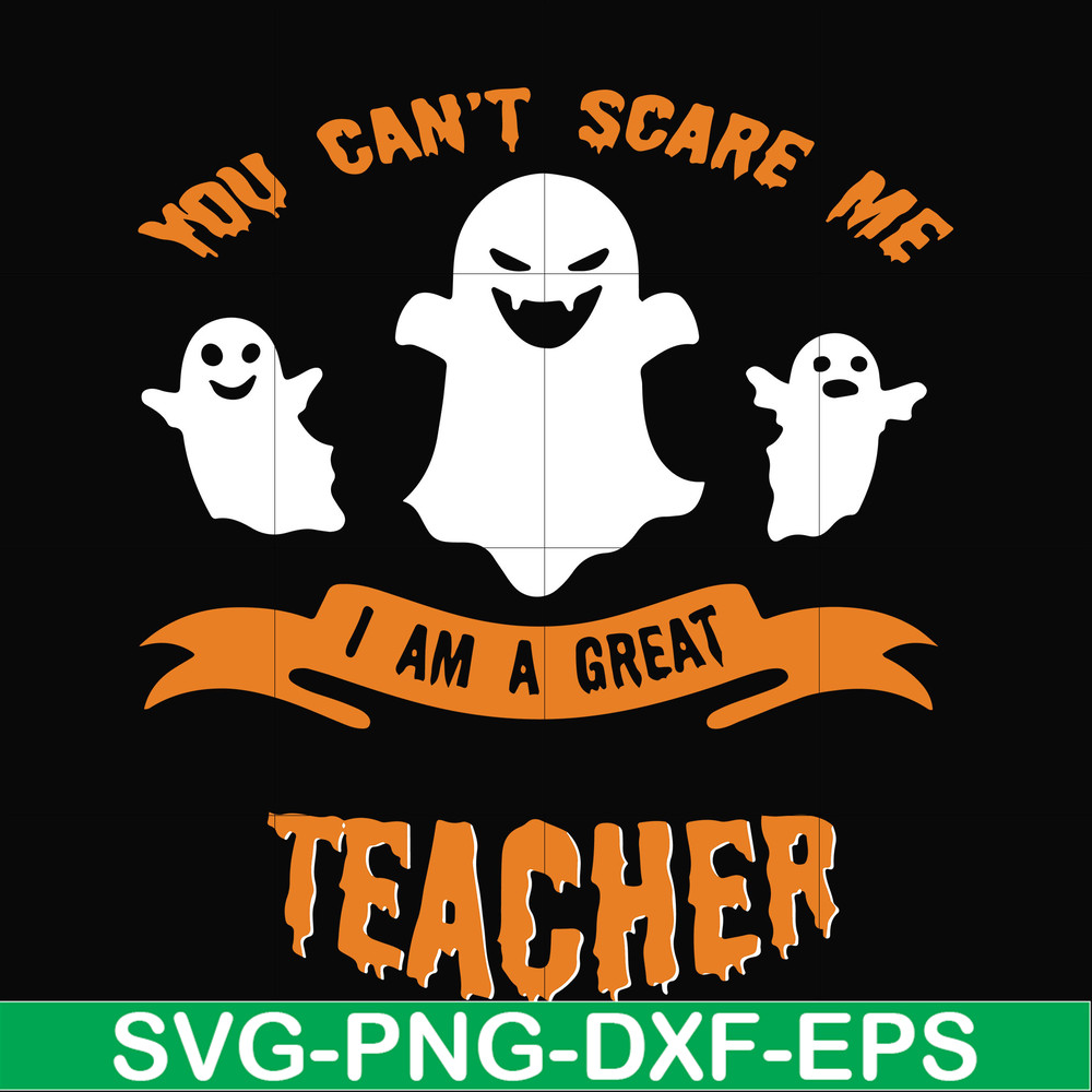 HLW2507209-You cant scare me im a great teacher svg, halloween svg, png, dxf, eps digital file HLW2507209.jpg