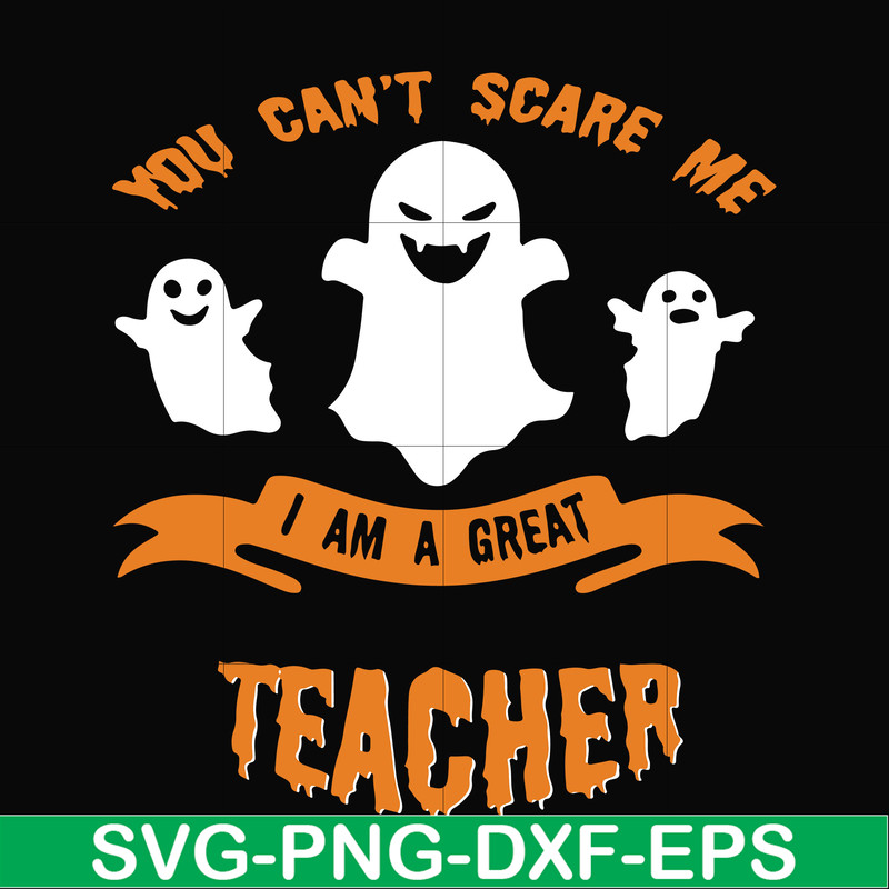 HLW2507209-You cant scare me im a great teacher svg, halloween svg, png, dxf, eps digital file HLW2507209.jpg