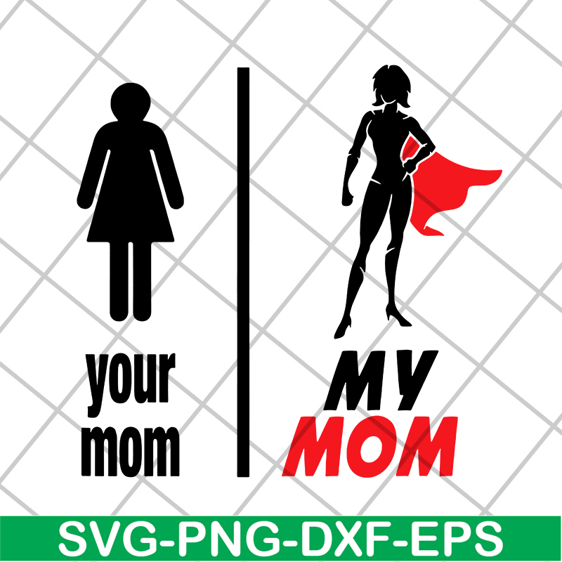 MTD02042128-Your Mom, my Mom svg, Mother's day svg, eps, png, dxf digital file MTD02042128.jpg
