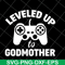 MTD03042118-Leveled up to godmother svg, Mother's day svg, eps, png, dxf digital file MTD03042118.jpg