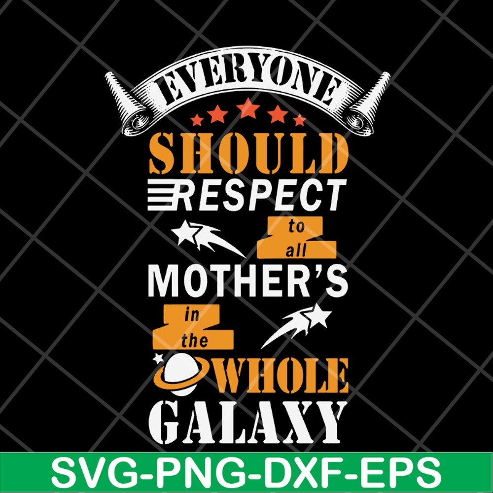 MTD05042101-Everyone should respect to all mother's svg, Mother's day svg, eps, png, dxf digital file MTD05042101.jpg