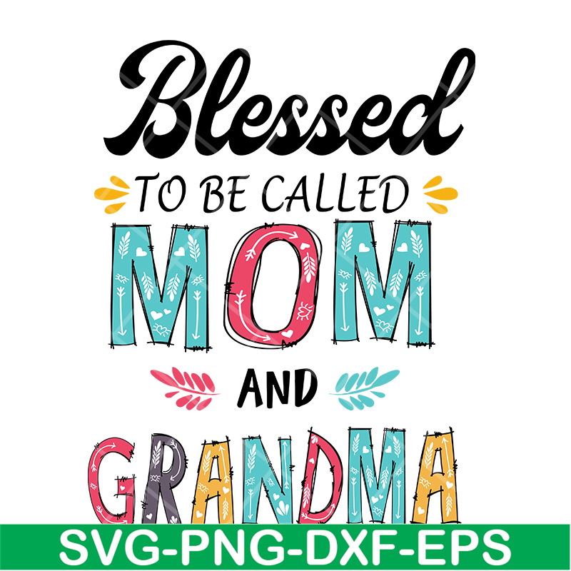 MTD05042125-Blesed to be called mom and grandma svg, Mother's day svg, eps, png, dxf digital file MTD05042125.jpg