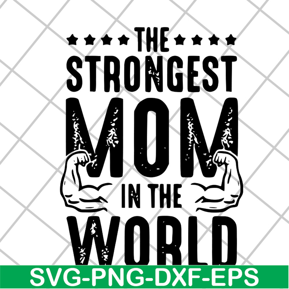 MTD05042126-The strongest mom in the world svg, Mother's day svg, eps, png, dxf digital file MTD05042126.jpg