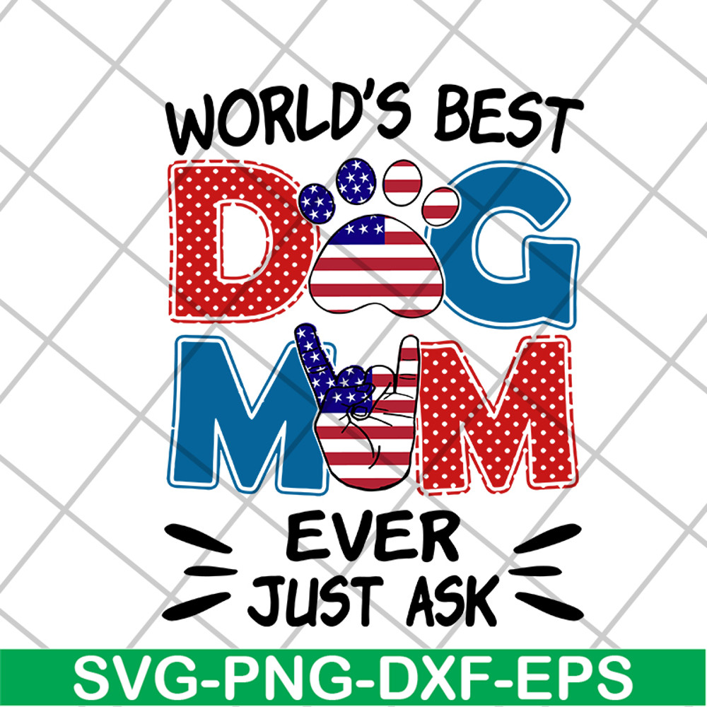 MTD10042101-world's best dog mom ever just ask svg, Mother's day svg, eps, png, dxf digital file MTD10042101.jpg