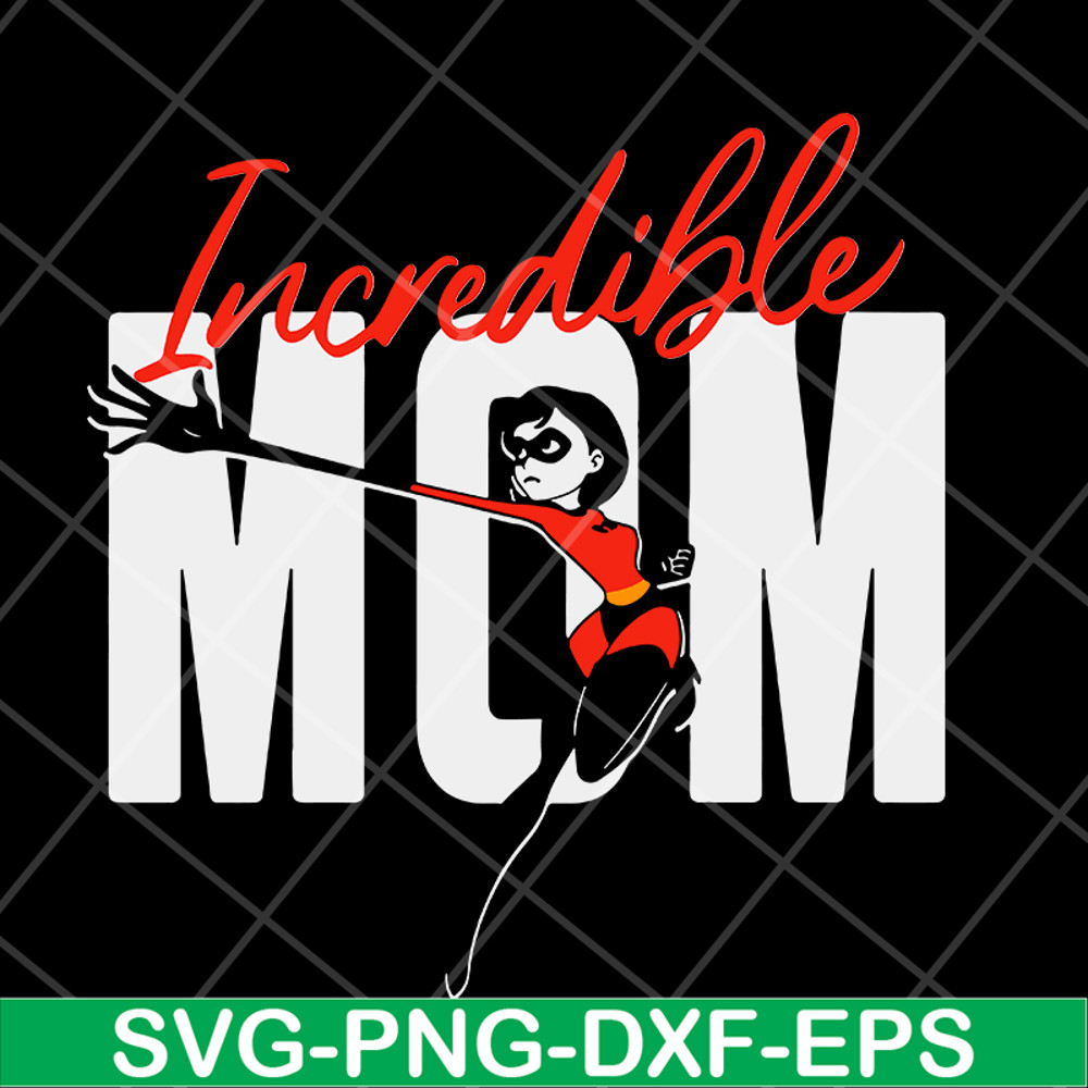 MTD13042114-Incredible mom svg, Mother's day svg, eps, png, dxf digital file MTD13042114.jpg